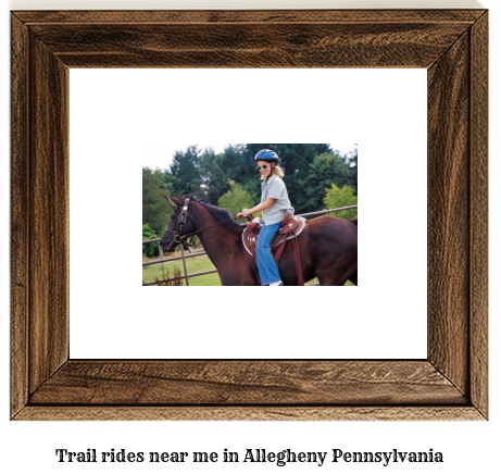 trail rides near me in Allegheny, Pennsylvania